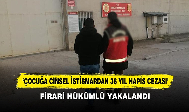 ‘Çocuğa Cinsel İstismardan 36 Yıl Hapis Cezası’