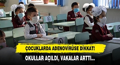 Çocuklarda Adenovirüse Dikkat!