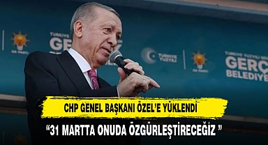Cumhurbaşkanı Erdoğan'dan, Özgür Özel'e: 31 Mart'ta onu da özgürleştireceğiz