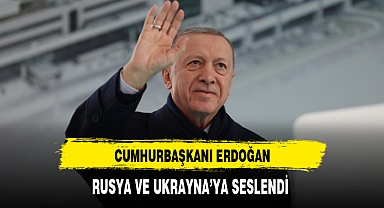 Cumhurbaşkanı Erdoğan'dan Rusya ve Ukrayna Mesajı