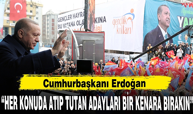 Cumhurbaşkanı Erdoğan: “Her konuda atıp tutan adayları kendi haline bırakın, varsın onlar kendi tiyatrolarını çeviredursunlar”