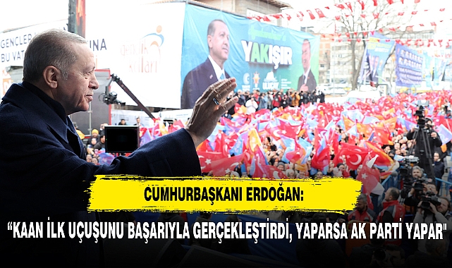 Cumhurbaşkanı Erdoğan: “Kaan İlk Uçuşunu Başarıyla Gerçekleştirdi, Yaparsa Ak Parti Yapar"