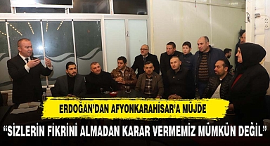 Cumhurbaşkanı’ndan Afyonkarahisar’a müjde