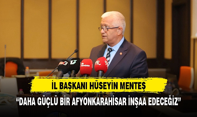 "DAHA GÜÇLÜ BİR AFYONKARAHİSAR İNŞAA EDECEĞİZ"