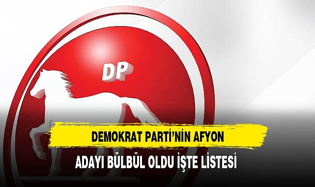 Demokrat Partinin Afyon Adayı Açıklandı
