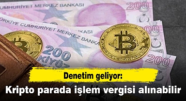 Denetim geliyor: Kripto parada işlem vergisi alınabilir