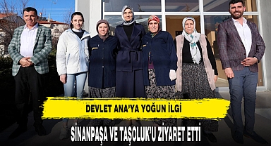 Devlet Ana'ya Sinanpaşa ve Taşoluk'ta Yoğun İlgi