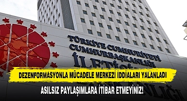 Dezenformasyonla Mücadele Merkezi İddiaları Yalanladı