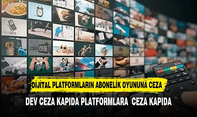 Dijital platformların abonelik oyununa 1,1 milyon TL ceza!