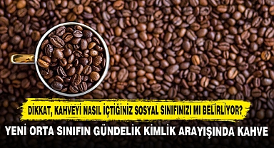 Dikkat, Kahveyi Nasıl İçtiğiniz Sosyal Sınıfınızı Mı Belirliyor?