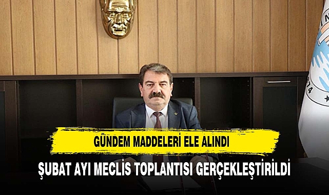Dinar Belediye Meclisi Şubat Ayı Toplantısını Gerçekleştirdi