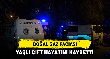 Doğal Gaz Faciası: Yaşlı Çift Hayatını Kaybetti