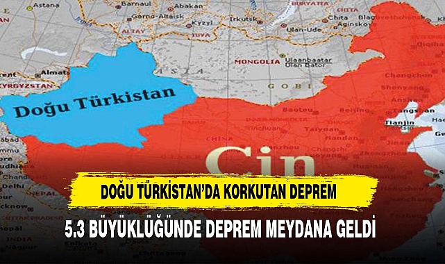 Doğu Türkistan'da 5,3 büyüklüğünde deprem
