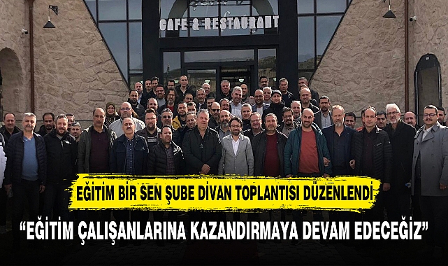 EĞİTİM BİR SEN ŞUBE DİVAN TOPLANTISI DÜZENLENDİ