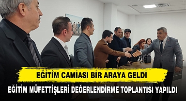 Eğitim Müfettişleri Değerlendirme Toplantısı Yapıldı