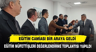 Eğitim Müfettişleri Değerlendirme Toplantısı Yapıldı