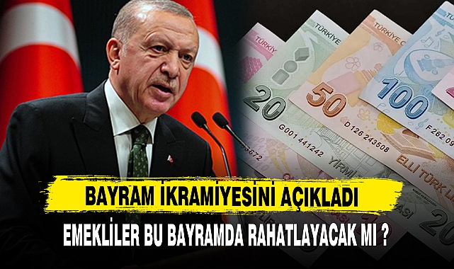 EMEKLİLER BAYRAMDA NE KADAR İKRAMİYE ALACAK ?