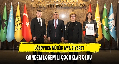 Emniyet Müdürü Ay'a Lösev'den Ziyaret