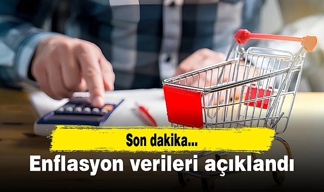 Enflasyon verileri açıklandı