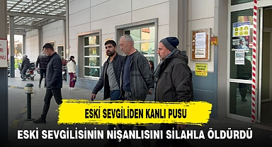 ESKİ SEVGİLİDEN KANLI PUSU