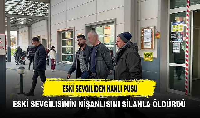 ESKİ SEVGİLİDEN KANLI PUSU
