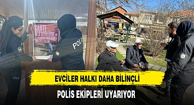 Evciler Halkı Daha Bilinçli Polis Ekipleri Uyarıyor