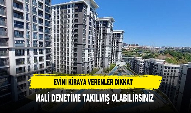 Evini kiraya verenler dikkat! Maliye düğmeye bastı