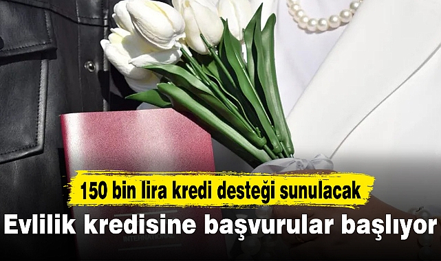 Evlilik kredisine başvurular başlıyor