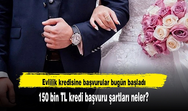 Evlilik kredisine başvurular bugün başladı