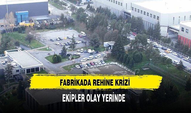 Fabrikada Rehine Krizi Ekipler Olay Yerinde