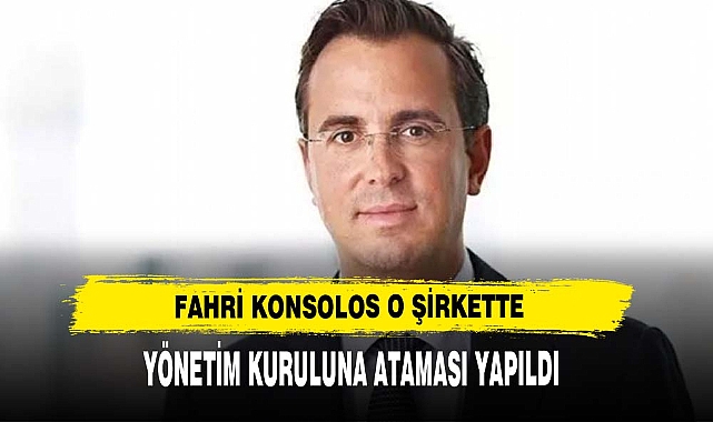 FAHRİ KONSOLOS O ŞİRKETTE