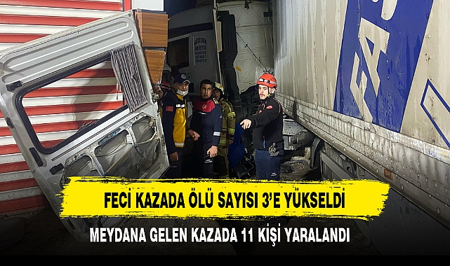FECİ KAZADA ÖLÜ SAYISI 3’E YÜKSELDİ