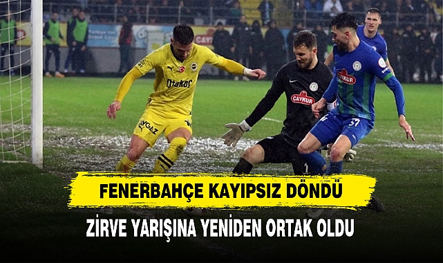 FENERBAHÇE KAYIPSIZ DÖNDÜ