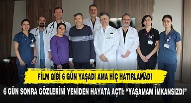 Film Gibi 6 Gün Yaşadı Ama Hiç Hatırlamadı