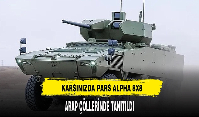 FNSS'nin yeni zırhlı kara aracı PARS ALPHA 8X8 tanıtıldı