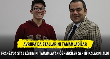 Fransa'da Staj Eğitimini Tamamlayan Öğrenciler Sertifikalarını Aldı