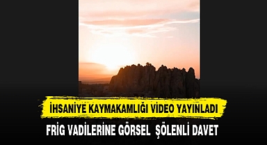 Frig Vadilerine Görsel Şölenli Davet