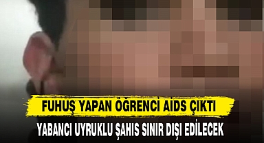 FUHUŞ YAPAN ÖĞRENCİ AİDS ÇIKTI