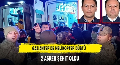 Gaziantep'te helikopter kazası: 2 polisimiz şehit oldu, 1 teknisyenimiz yaralandı
