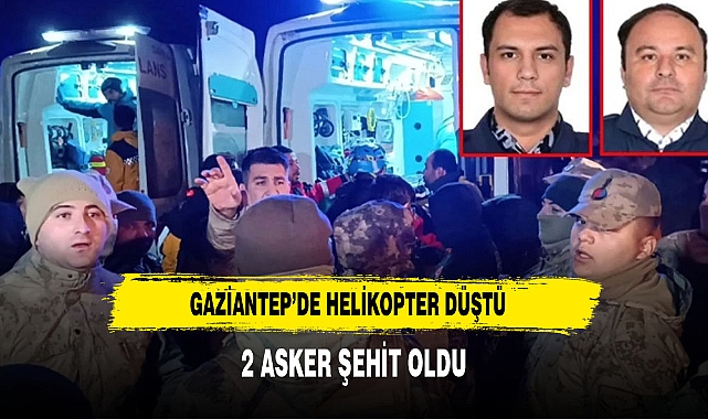 Gaziantep'te helikopter kazası: 2 polisimiz şehit oldu, 1 teknisyenimiz yaralandı