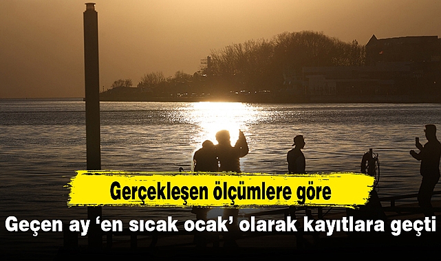 Geçen ay "en sıcak ocak" olarak kayıtlara geçti