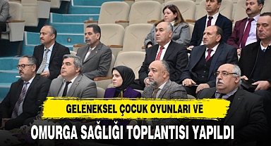 GELENEKSEL ÇOCUK OYUNLARI VE OMURGA SAĞLIĞI TOPLANTISI YAPILDI