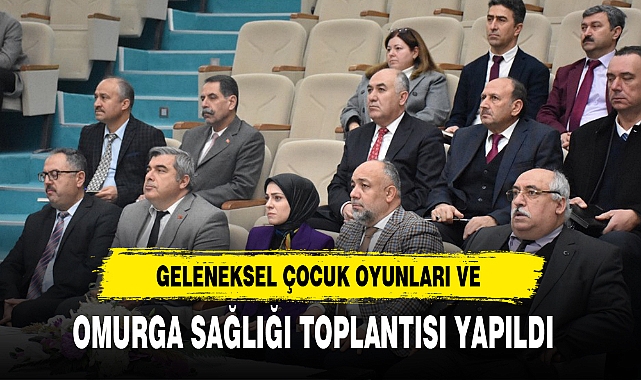 GELENEKSEL ÇOCUK OYUNLARI VE OMURGA SAĞLIĞI TOPLANTISI YAPILDI 
