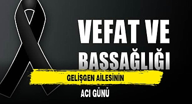 Gelişgen Ailesinin Acı Günü