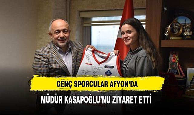 Genç Sporcular Afyon'da Müdür Kasapoğlu'nu Ziyaret Etti