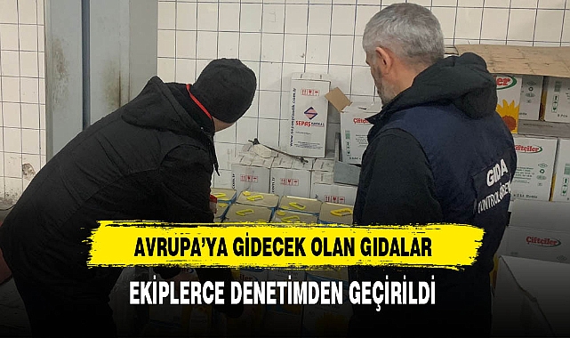 Gıda Kontrol Ekipleri Sahada Denetimlerde Bulundu
