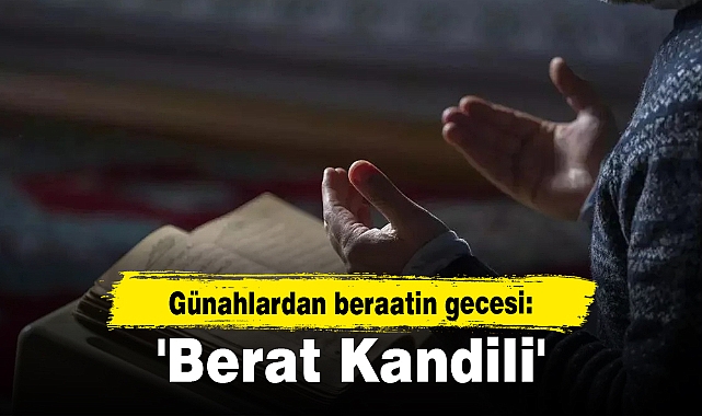 Günahlardan beraatin gecesi: 'Berat Kandili'