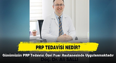 Günümüzün PRP Tedavisi Özel Fuar Hastanesinde Uygulanmaktadır