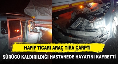 Hafif Ticari Araç Tıra Çarptı