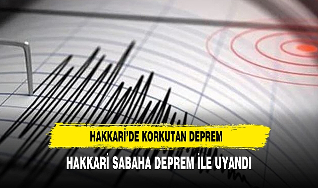 Hakkari'de 4.4 büyüklüğünde deprem!